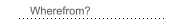 Wherefrom?